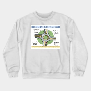 how to use a roundabout Crewneck Sweatshirt